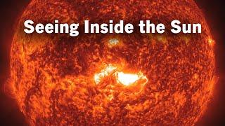 Seeing Inside the Sun