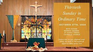 Thirtieth Sunday in Ordinary Time ~ October 27th, 2024