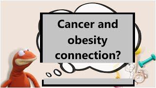 Cancer and Obesity connection -- and the 6 stages of Systemic Toxicity that link them