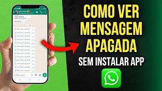 COMO VER MENSAGENS APAGADAS NO WHATSAPP Sem instalar aplicativo 2024