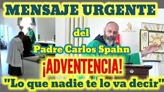 Mensaje del Padre Carlos Spahn: "¡URGENTE, ESTO ES URGENTE!!"⏳⌛