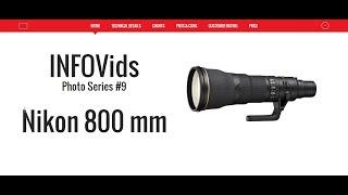 INFOVids Photo Series #9 - Nikon 800mm