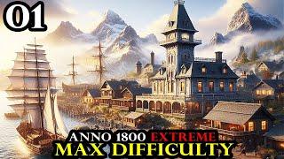 Anno 1800 EXTREME - Fresh Start MAX Difficulty No Exceptions || Hardmode City Survival Part 01