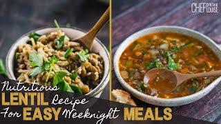 Nutritious Lentil Recipe Ideas For Healthy And Easy Weeknight Meals | Chef Cynthia Louise