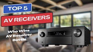 Best AV Receivers 2024 - Top 5 Picks Among All