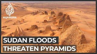 Sudan floods threaten ancient pyramids