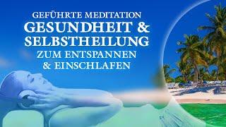 Gesundheit, Selbstheilungskräfte aktivieren - Geführte Meditation