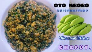 Oto Mboro (Unripe banana porridge)