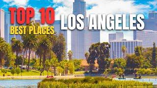 Top 10 best places to visit in Los Angeles