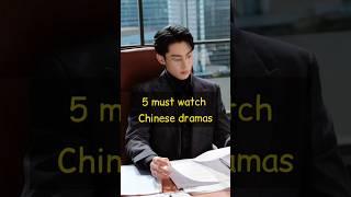 5 Must Watch Chinese dramas for you | #cdrama #chinesedramas #nabidhs