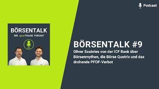 Börsentalk #9 - Oliver Szabries (ICF Bank) über Börsenmythen, die Börse Quotrix und PFOF-Verbot