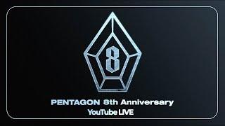 PENTAGON 8th Anniversary YouTube LIVE