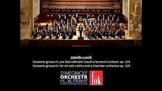 ZDENĚK LUKÁŠ Concerto grosso III. pro šest sólových houslí a komorní orchestr op. 129