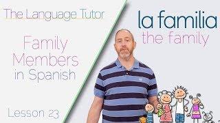 Spanish Vocabulary: Family Members | The Language Tutor *Lesson 23*