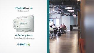 IntesisBox | V6 BACnet gateways webinar (Comercial Part)