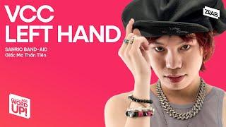 VCC Left Hand - ‘SANRIO BANDAID’ & ‘Giấc Mơ Thần Tiên’ | Live at LAB WordUp! | ZLAB