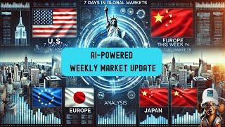 AI Powered Weekly Market Roundup 7 Days in Global Markets!