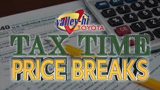 Tax Time Price Breaks at Valley Hi Toyota