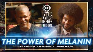 The Power of Melanin - A Conversation with Dr. T. Owens Moore