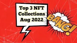 Top 3 Upcoming NFTs Collections | August 2022 | BTCTV