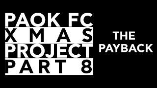 PAOK & Millionero Xmas Project Part 8: The Payback - PAOK TV