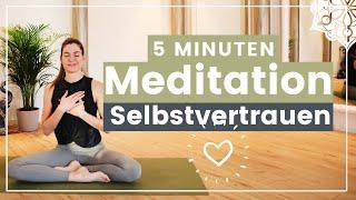 Meditation Selbstbewusstsein 5 Min.