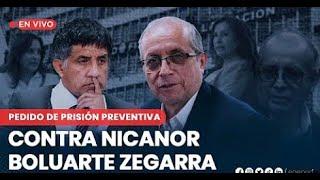  Pedido de prisión preventiva contra Nicanor Boluarte y otros I EN VIVO