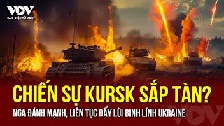  TIN NÓNG TỪ CHIẾN ĐỊA: Kursk sắp tàn cuộc khi Nga liên tiếp đánh mạnh và đẩy lùi quân Ukraine?