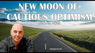 Cautious Optimism Ahead!! New Moon in Cancer- Astrologer Joseph P. Anthony