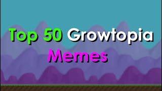 Top 50 Growtopia Memes