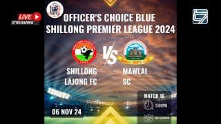 SHILLONG PREMIER LEAGUE - SHILLONG LAJONG FC VS MAWLAI FC | 06/11/2024 | 5 PM