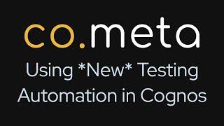 Using New Testing Automation in Cognos (Demo)