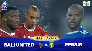 Hasil Akhir Pertandingan - Bali United FC vs Persib Bandung | BRI Liga 1 2024/25