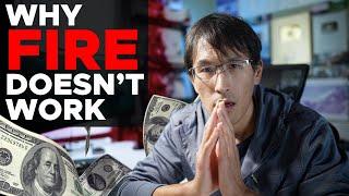 Why the FIRE Movement doesn't work (Financial Independence, Retire Early)