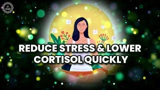 Reduce Stress And Lower Cortisol Quickly | Rife Frequencies For Anxiety Stress & Depression | 528hz