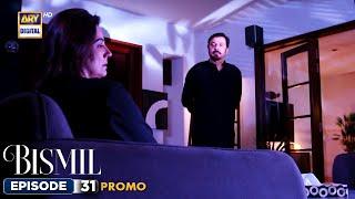 Bismil Episode 31 | Promo | Naumaan Ijaz | Hareem Farooq | Saad Qureshi | ARY Digital