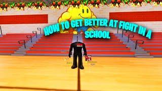 GUIDE + TIPS ON HOW TO BECOME A BETTER PLAYER IN FIGHT IN A SCHOOL ROBLOX (16K SUBSCRIBER SPECIAL)