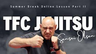 Summer Break Online TFC Jujitsu Lesson Part II