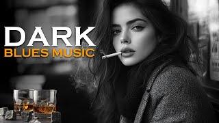 Dark Blues - Gritty Blues Guitar & Jazz Music for Cigar Lounges | Whiskey Blues Vibes