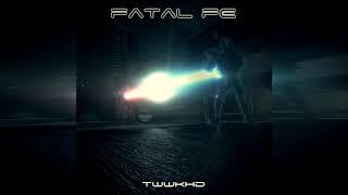 Fatal FE -  T​.​W​.​W​.​K​.​H​.​D. (Single 2019)