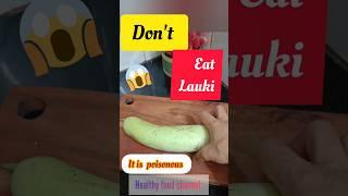 don't eat lauki ( how can you tell if bottle gourd is poisonous?  #shortsfeed