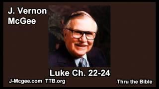 42 Luke 22-24 - J Vernon Mcgee - Thru the Bible