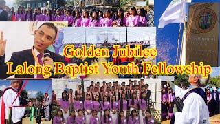 Golden Jubilee//Lalong Baptist Youth Fellowship// 1972 - 2022