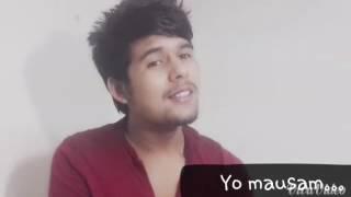 yo mausam (cover song) by Bharat khadka