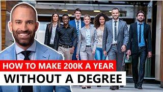 How to Make 200k a Year Without a Degree