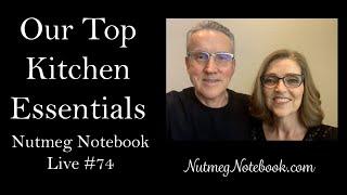 Our Top Kitchen Essentials  -  Nutmeg Notebook Live #74