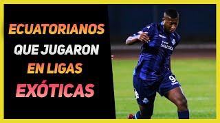 ECUATORIANOS que JUGAROn en Ligas EXÓTICAS ¿TRIUNFARON? | Galería del Gol