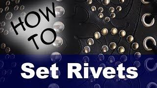 Working with Rivets - How to set rivets in leather - Rivet setting in vegetable tanned leather