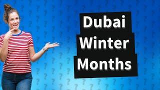 Which months are winter in Dubai?