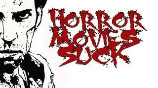 HORROR MOVIES SUCK